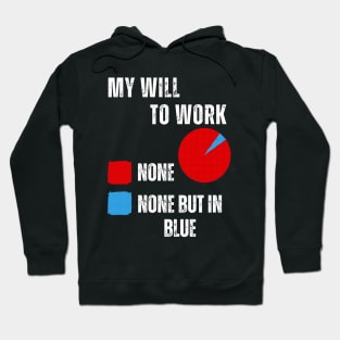 My Will To Work Hoodie